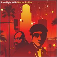 Groove Junkies - Late Night with Groove Junkies lyrics