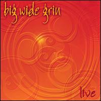 Big Wide Grin - Big Wide Grin: Live lyrics