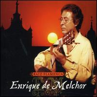 Enrique de Melchor - Raiz Flamenca lyrics