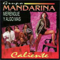 Grupo Mandarina - Caliente: Merengue Y Algo Mas lyrics