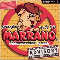 Grupo Marrano - Pornocorridos y Mas, Episodio 1 lyrics