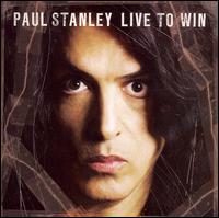 Paul Stanley - Live to Win lyrics