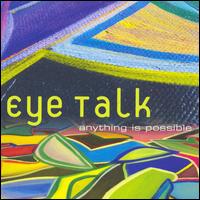 Eye Talk - Anything Is Possible lyrics