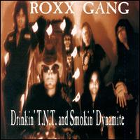 Roxx Gang - Drinkin' T.N.T. and Smokin' Dynamite lyrics
