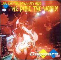 The Dagmars - We Are the Dagmars and We Rule the World lyrics