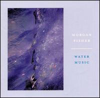 Morgan Fisher - Water Music lyrics