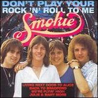 Smokie - Don't Play Your Rock 'N' Roll to Me lyrics