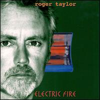 Roger Taylor - Electric Fire lyrics