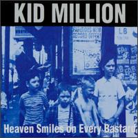 Kid Million - Heaven Smiles of Every Bastard lyrics