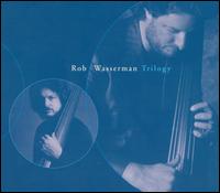 Rob Wasserman - Trilogy lyrics