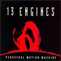 13 Engines - Perpetual Motion Machine lyrics