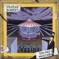 Graham Bonnet - The Day I Went Mad lyrics