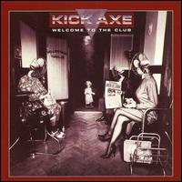 Kick Axe - Welcome to the Club lyrics