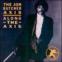 Jon Butcher - Along the Axis lyrics