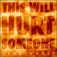 Dead World - This Will Hurt Someone lyrics