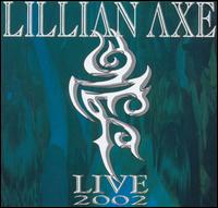 Lillian Axe - Live 2002 lyrics