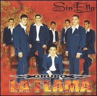 Grupo la Flama - Sin Ella lyrics