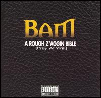 Bam - Rough Zaggin' Bible lyrics