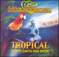 Grupo Santa Mar Show - Tropical lyrics