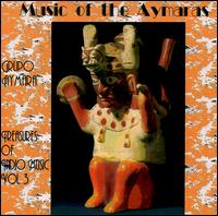 Grupo Aymara - Treasures of Indio Music, Vol. 3: Music of the Aymaras lyrics