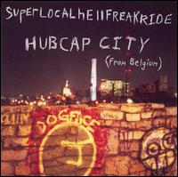 Hubcap City - Superlocalhellfreakride lyrics
