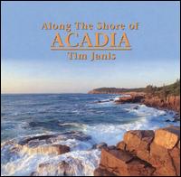 Tim Janis - Along the Shore of Acadia lyrics