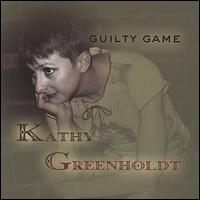 Kathy Greenholdt - Guilty Game lyrics