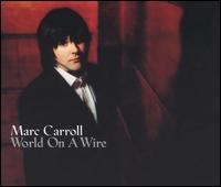 Marc Carroll - World on a Wire lyrics