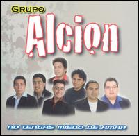Grupo Alcion - No Tengas Miedo de Amar lyrics