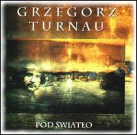 Grzegorz Turnau - Pod Swiatlo lyrics