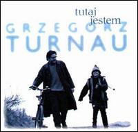 Grzegorz Turnau - Tutaj Jestem lyrics