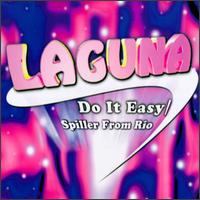 Laguna - Spiller from Rio (Do It Easy) [UK] lyrics