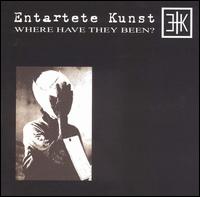 Entartete Kunst - Where Have They Been? lyrics