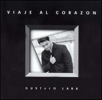 Gustavo Lara - Viaje Al Corazon lyrics