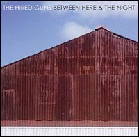 The Hired Guns - Between Here and the Night lyrics