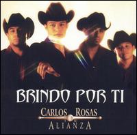 Carlos Rosas - Brindo Por Ti lyrics