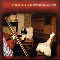 Fiddlers' Bid - Da Farder Ben Da Welcomer lyrics