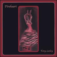 Tony Lasley - Fireheart lyrics