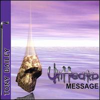 Tony Bailey - Unheard Message lyrics
