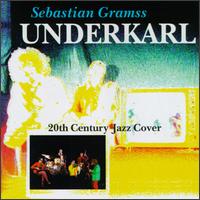Sebastian Gramss Underkarl - 20th Century Jazz Cover [live] lyrics