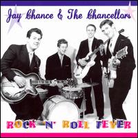 Jay Chance and the Chancellors - Rock'n'roll Fever lyrics