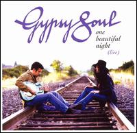 Gypsy Soul - One Beautiful Night: Live lyrics