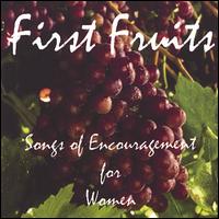 Gwen "Gi-Gi" Gray - First Fruits: Songs of Encouragement for Women lyrics