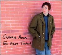 Guthrie Allen - The Next Train lyrics