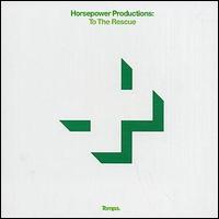 Horsepower Productions - To the Rescue lyrics