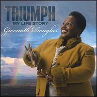 Gwenath Douglas - Triumph: My Life Story lyrics