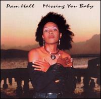 Pam Hall - Missing You Baby lyrics
