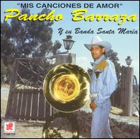 Pancho Barraza - Mis Canciones De Amor lyrics