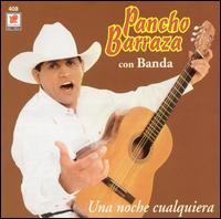 Pancho Barraza - Una Noche Cualquiera lyrics