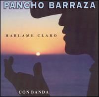 Pancho Barraza - Hablame Claro: Con Banda lyrics